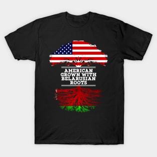 American Grown With Belarusian Roots - Gift for Belarusian From Belarusian T-Shirt